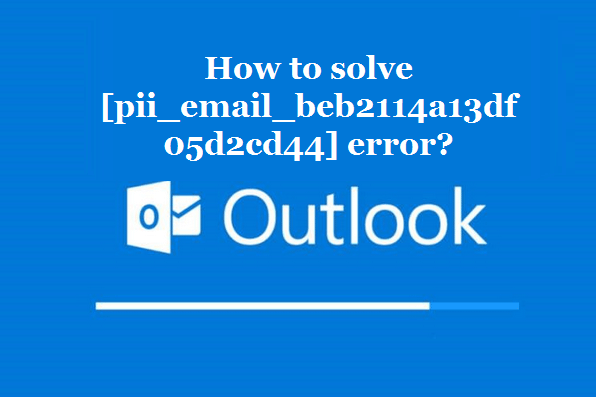 How to solve [pii_email_beb2114a13df05d2cd44] error?