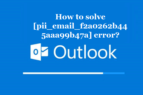 How to solve [pii_email_f2a0262b445aaa99b47a] error?